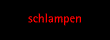 schlampen